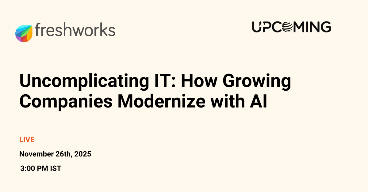 Uncomplicating IT: How Growing Companies Modernize with AI — Freshworks event banner