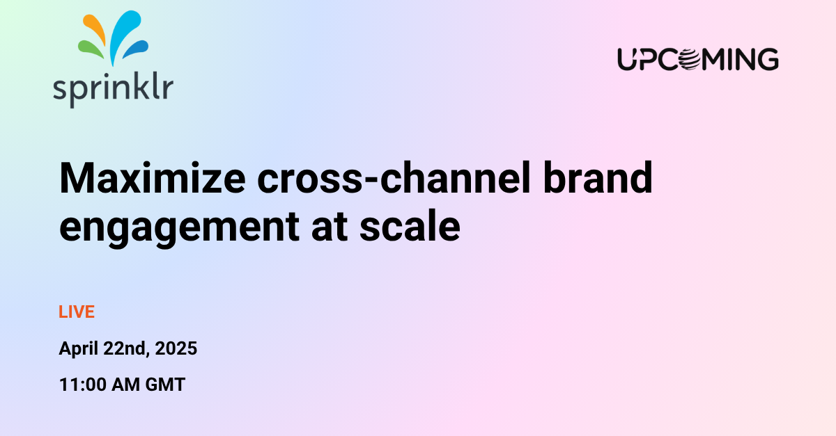 Maximize cross-channel brand engagement at scale — Sprinklr event banner