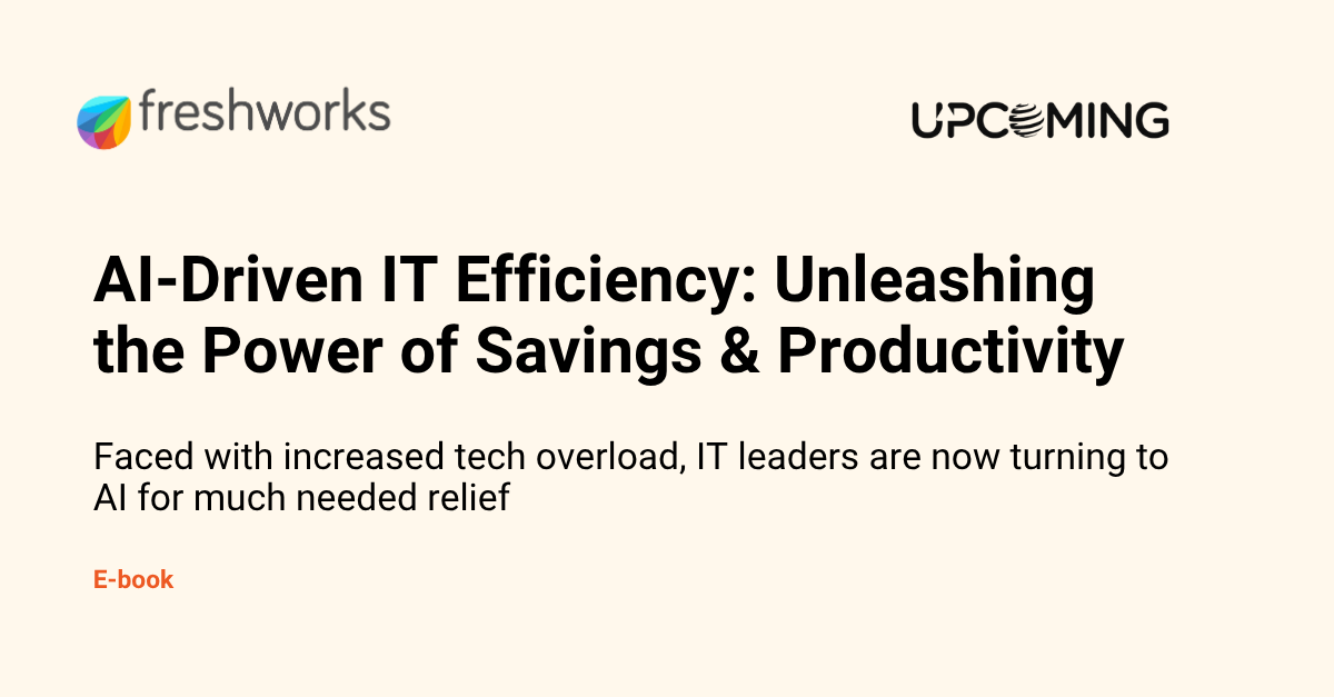 AI-Driven IT Efficiency: Unleashing the Power of Savings & Productivity — Freshworks event banner