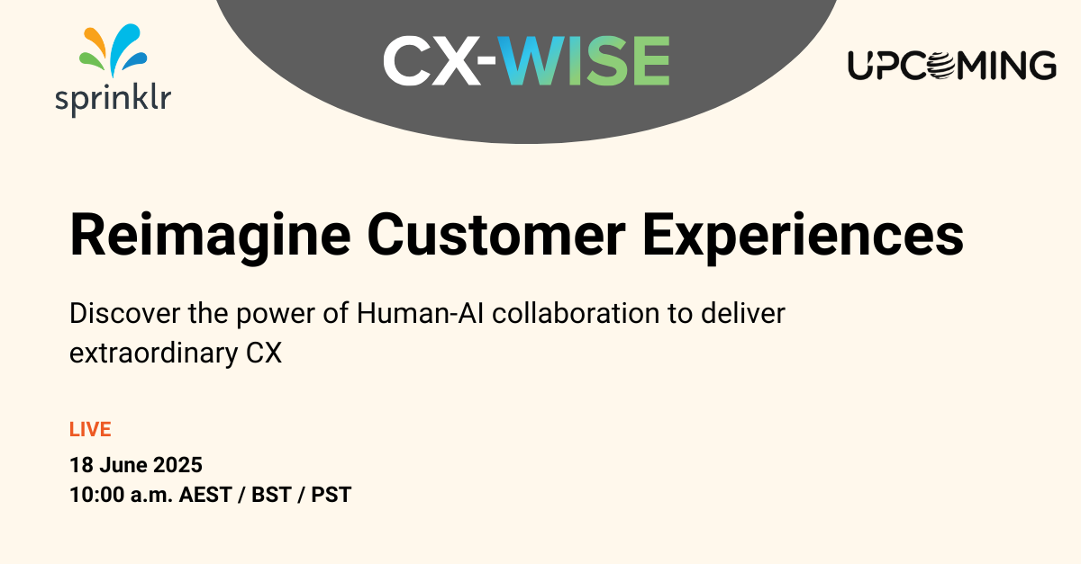Reimagine Customer Experiences: Discover the power of Human-AI collaboration to deliver extraordinary CX — Sprinklr event banner
