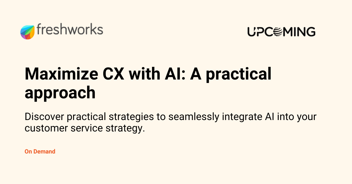 Maximize CX with AI: A practical approach — Freshworks event banner