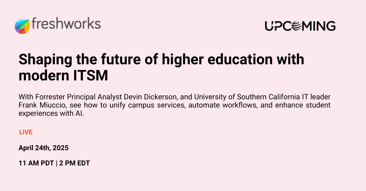 Shaping the future of higher education with modern ITSM — Freshworks event banner